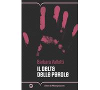 Il delta delle parole - Vallotti Barbara
