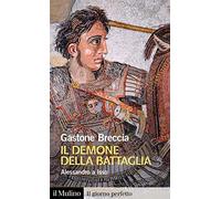 Il demone della battaglia. Alessandro a Isso