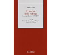 Il demone della politica. Antologia di scritti (1958-2015)