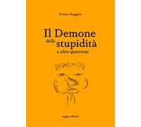 Il demone della stupidità e altre questioni