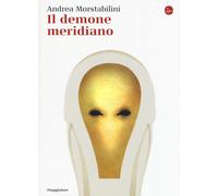 Il demone meridiano - Morstabilini Andrea