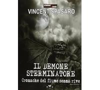 Il demone sterminatore. Cronache del fiume senza rive