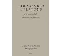 Il Demonico in Platone: E La Nascita Della Demonologia Platonica: 23