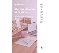 Il denaro al servizio della felicità