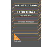 Il denaro di domani. Economisti eretici