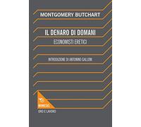 Il denaro di domani. Economisti eretici