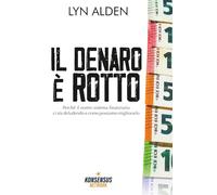 Il denaro è rotto: Perché il nostro sistema finanziario ci sta deludendo e come possiamo migliorarlo