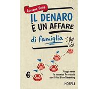 Il denaro è un affare di famiglia. Viaggio verso la sicurezza finanziaria con il Goal Based Investing