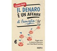 IL DENARO E' UN AFFARE DI FAMIGLIA - SCIRE' LUCIANO - HOEPLI