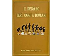 Il denaro: ieri, oggi e domani
