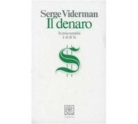 Il denaro. In psicoanalisi e al di là