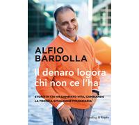 Il denaro logora chi non ce l'ha. Storie di chi ha cambiato vita, cambiando la p