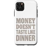 Il denaro non ha il sapore della cena - Citazione vintage divertente Custodia per iPhone 11 Pro Max