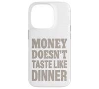 Il denaro non ha il sapore della cena - Citazione vintage divertente Custodia per iPhone 14 Pro
