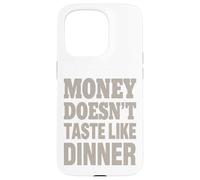 Il denaro non ha il sapore della cena - Citazione vintage divertente Custodia per iPhone 15 Pro