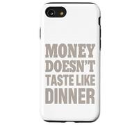 Il denaro non ha il sapore della cena - Citazione vintage divertente Custodia per iPhone SE (2020) / 7/8