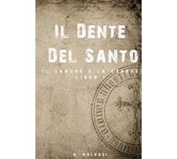 Il Dente del Santo: Il Sangue e la Cenere - Libro Terzo