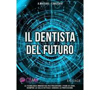 Il dentista del futuro. La tecnologia innovativa per presentare i piani di cura,