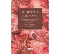 Il dentro e il fuori. Se cammini con le scarpe giuste, è più facile