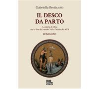 Il desco da parto. La storia di Orsa tra la fine del secolo XVI e l'inizio del X