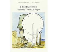 Il deserto di Buzzati. Il tempo, l'attesa, il sogno