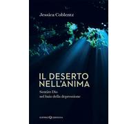 Il deserto nell'anima. Sentire Dio nel buio della depressione [Paperback] [Sep 2