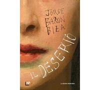 Il deserto [Paperback] [Feb 14, 2025] Barón Biza, Jorge and Maneri, Gina