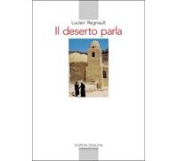 Il deserto parla. Vite nascoste in Dio e aperte al prossimo
