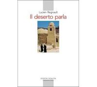 Il deserto parla. Vite nascoste in Dio e aperte al prossimo