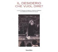 Il desiderio che vuol dire? - [Panozzo Editore]