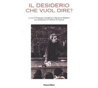 Il desiderio che vuol dire? - [Panozzo Editore]