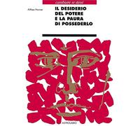 Il desiderio del potere e la paura di possederlo