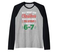 Il Desiderio dell'insegnante di Natale è Che i Miei Studenti smettano di Dire 6-7 Maglia con Maniche Raglan