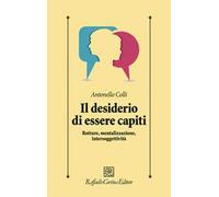 Il desiderio di essere capiti. Rotture, mentalizzazione, intersoggettività