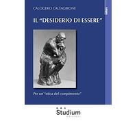 Il «desiderio di essere». Per un'«etica del compimento»