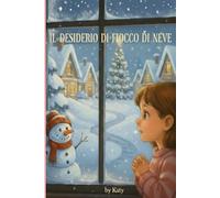 IL DESIDERIO DI FIOCCO DI NEVE, LA VERA MAGIA DEL NATALE AMPIATA: "La Vera Magia non si Scioglie Mai."