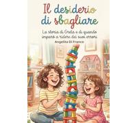 Il desiderio di sbagliare: La storia di Greta e di quando imparò a ridere dei suoi errori