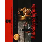Il desiderio infinito ...e il cinema creò la donna. Ediz. a colori