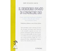 Il desiderio innato di conoscere Dio. Come essere spiritualmente risvegliati e vivere come gli esseri divini che realmente siamo