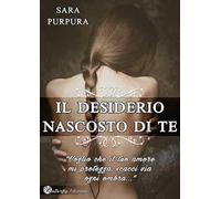 Il desiderio nascosto di te. Nuova ediz.