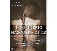 Il desiderio nascosto di te. Nuova ediz.
