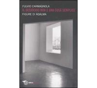 Il desiderio non è una cosa semplice. Figure di ágalma