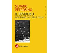 Il desiderio. Non siamo figli delle stelle