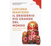 Il desiderio più grande del mondo. Donne che vogliono essere madri