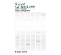 Il design costruisce mondi. Design e narrazioni