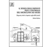 Il design degli impianti per il controllo del microclima nei musei. Diagnosi, criteri e impatto sugli edifici storici