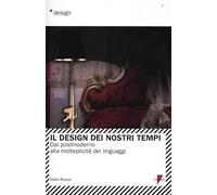 Libri Dario Russo - Il Design Dei Nostri Tempi. Dal Postmoderno Alla Molteplicit