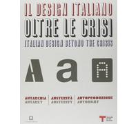 Il design italiano oltre le crisi. Autarchia, austerità, autoproduzione