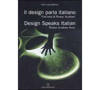 Il design parla italiano. Vent'anni di Domus Academy-Design speaks Italian. Domus Academy story