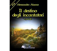 Il destino degli incantatori. I prescelti